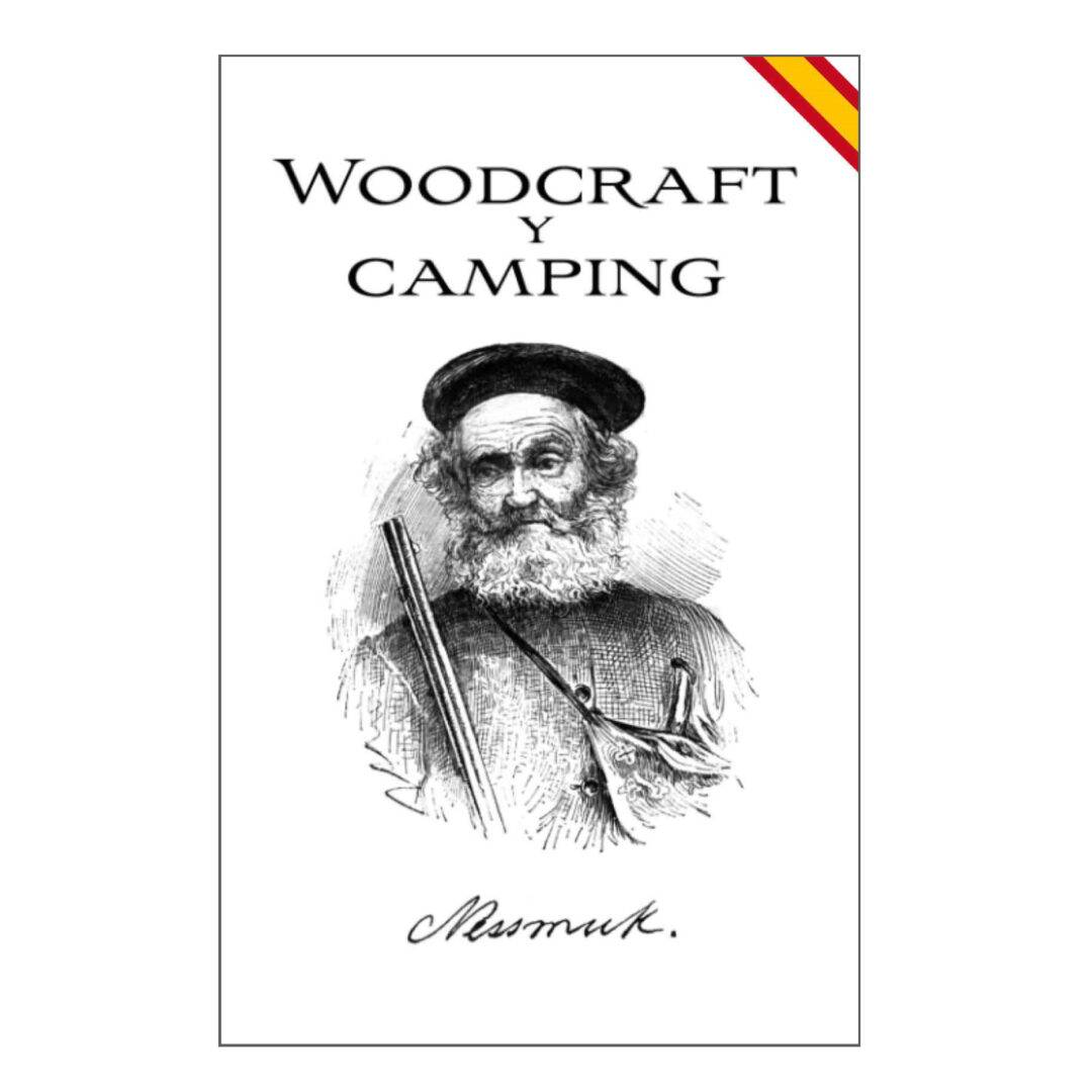 Woodcraft y Camping, por Nessmuk Tapa Blanda Español Bushcraft Spain